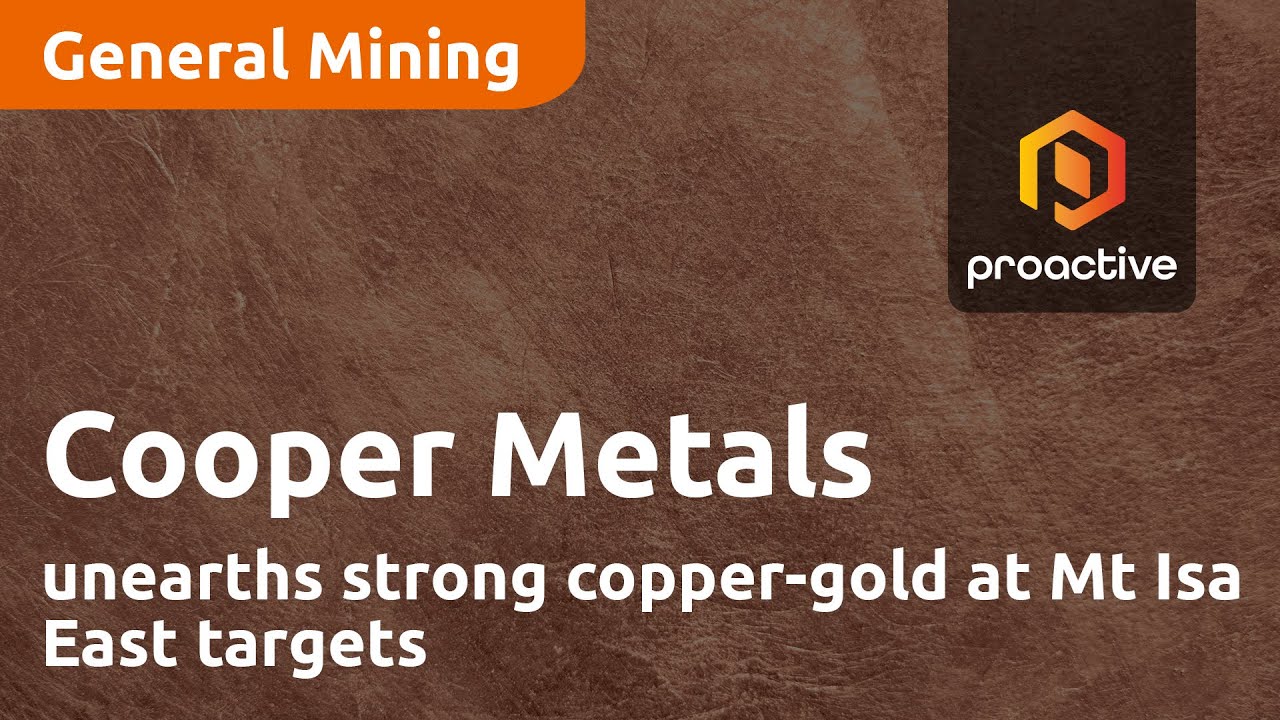 Cooper Metals unearths strong copper-gold at Mt Isa East targets