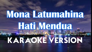 Download lagu Mona Latumahina - Hati Mendua Karaoke mp3 Download lagu Mona Latumahina - Hati Mendua Karaoke mp3