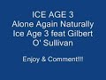 Alone Again Naturally Ice Age 3 Feat Gilbert O Sullivan Flv