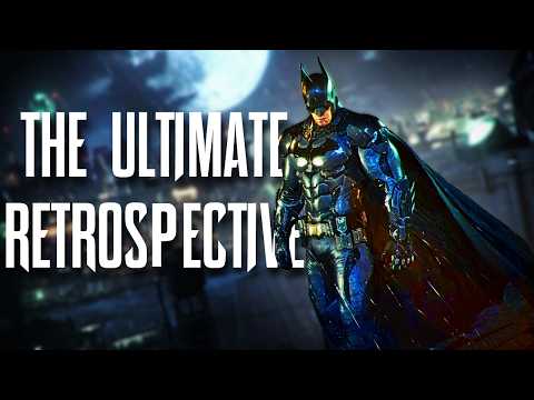 The Ultimate Batman Arkham Knight Retrospective