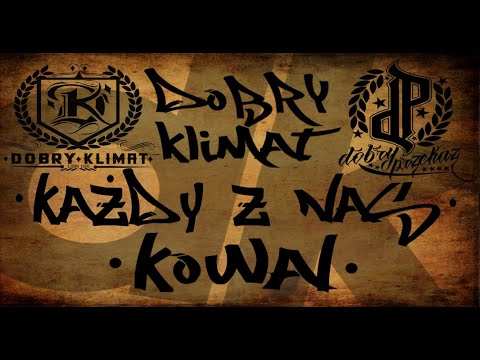 Cyna Dobry Klimat - Każdy Z Nas Ft. Kowal (WTK)