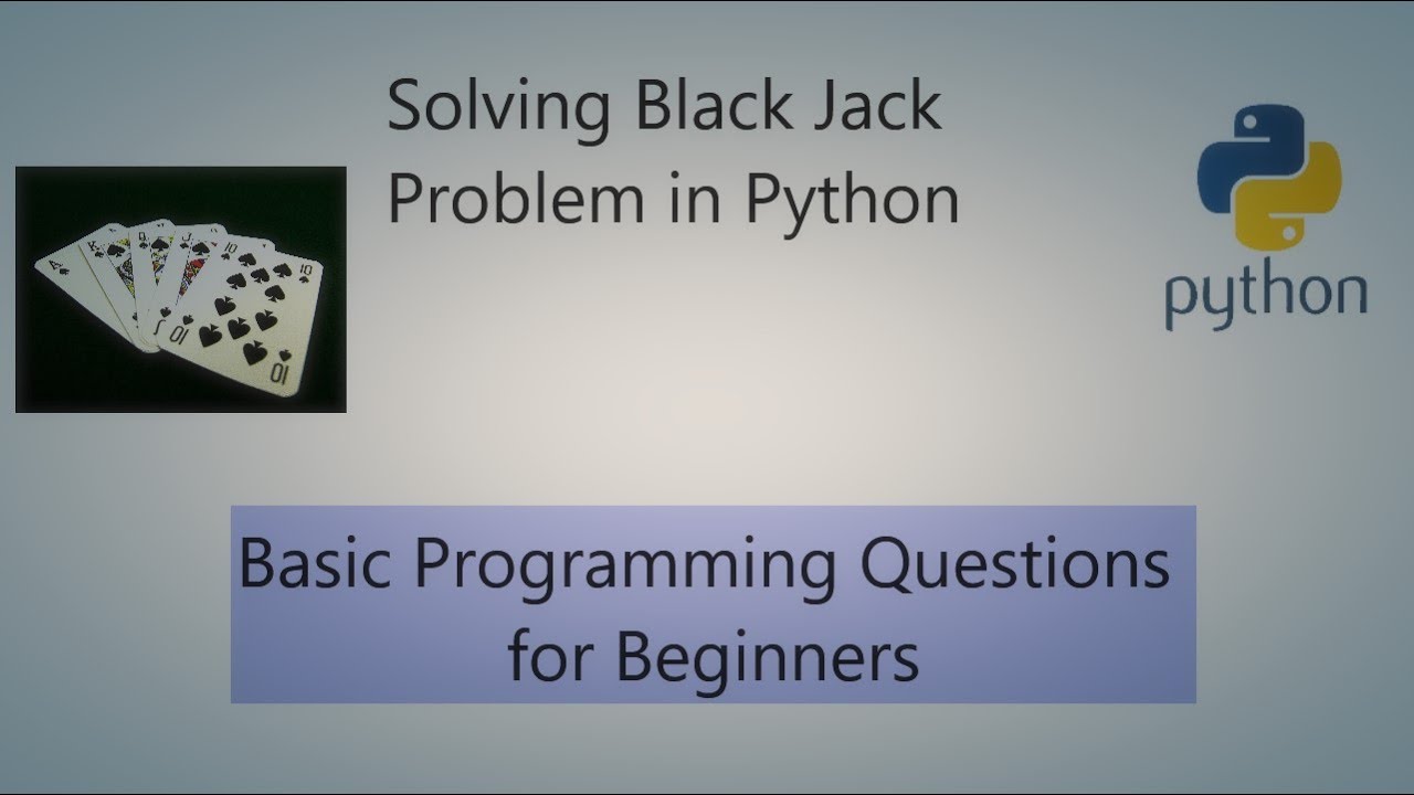 Solving Black Jack problem in Python || Programming Questions for beginners.