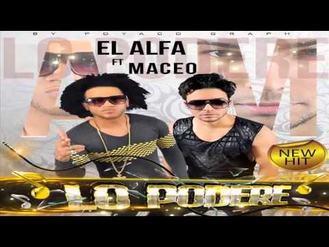 El Alfa ft Maceo -- Lo Podere