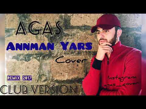 Agas - Annman Yars Cover (Club Version) 2017