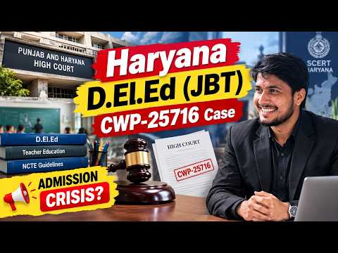 Haryana D.El.Ed Admission Case CWP 25716 Explained 🚨 Big Update for JBT Students!