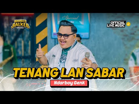 NDARBOY GENK - TENANG LAN SABAR "MASDDDHO" (Official Live Music)