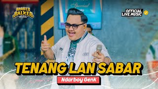Download lagu NDARBOY GENK - TENANG LAN SABAR 'MASDDDHO' ( Live Music) mp3 Download lagu NDARBOY GENK - TENANG LAN SABAR 'MASDDDHO' ( Live Music) mp3