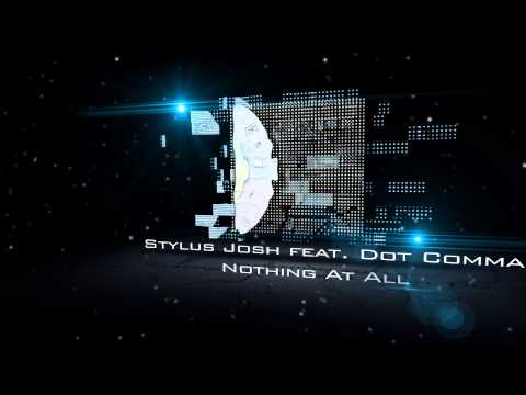 Stylus Josh feat. Dot Comma - Nothing At All (Radio Edit)