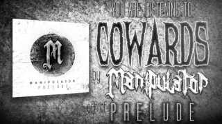 Manipulator - Cowards