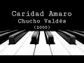 Caridad Amaro - Chucho Valdés (2000) - Gabriel Cabrera Caridad Amaro - Chucho Valdés (2000)