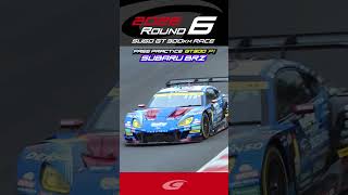 FREE PRACTICE  GT300  P1 SUBARU BRZ R&D SPORT