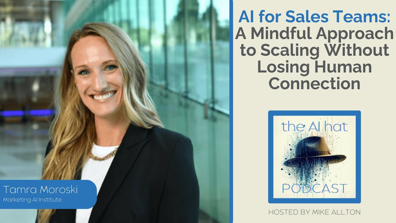 AI for Sales Teams   A Mindful Approach to Scaling Without Losing Human Connection with Tamra Morosk