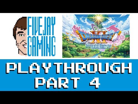 Playthrough Pt. 4 - Dragon Quest XI S: Echoes of an Elusive Age Definitive Edition - FiveJay Gaming