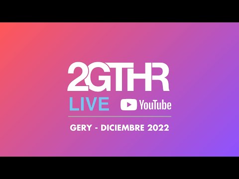 2GTHR - Gery (Diciembre 2022) w/ Korolova