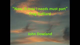 Download lagu 【'Now, O now I needs must part' - Frog Galliard - 】（John Dowland） mp3