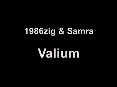 1986zig x Samra - Valium (lyrics)