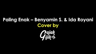 Download lagu Paling Enak - Benyamin S. & Ida Royani [Cover by Gajak Gijik Band] mp3