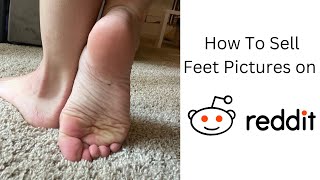 Reddit Groups to Sell Feet Pics & Selling Used Merchandise