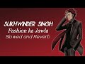 Sukhwinder Singh Fashion Ka Jalwa Slowed And Reverb