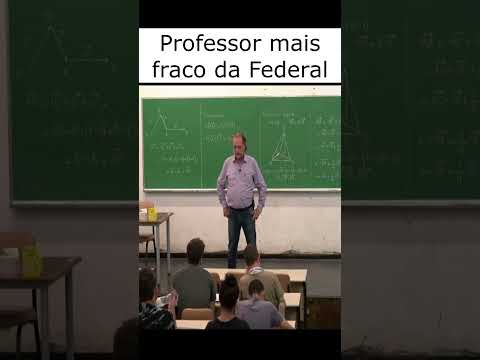 PROFESSOR MAIS FRACO DA FEDERAL