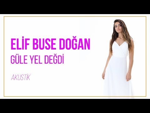 Elif Buse Doğan - Güle Yel Değdi