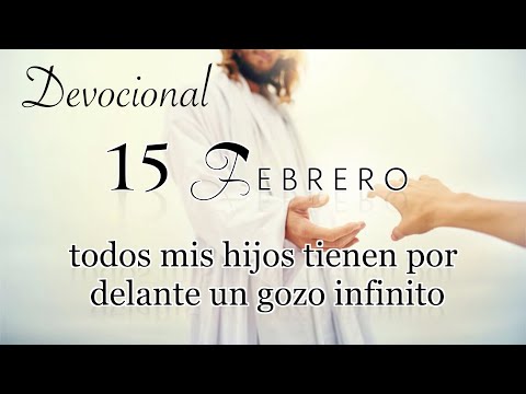 15 de Febrero Devocional del día de hoy |  Devocionales cristianos cortos | Devocionales diarios