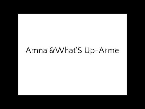 Amna &What'S Up-Arme