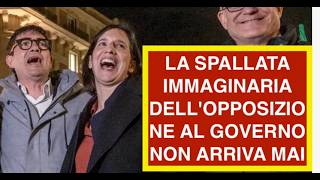 LA SPALLATA IMMAGINARIA DELL'OPPOSIZIONE AL GOVERNO NON ARRIVA MAI