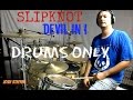 SLIPKNOT - Devil In I - Drums Only 