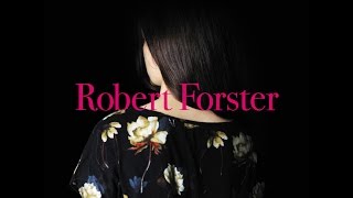 Robert Forster - I Love Myself (And I Always Have)