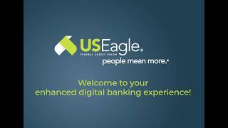 US Eagle - Enhanced Digital Banking - Preview - FINAL