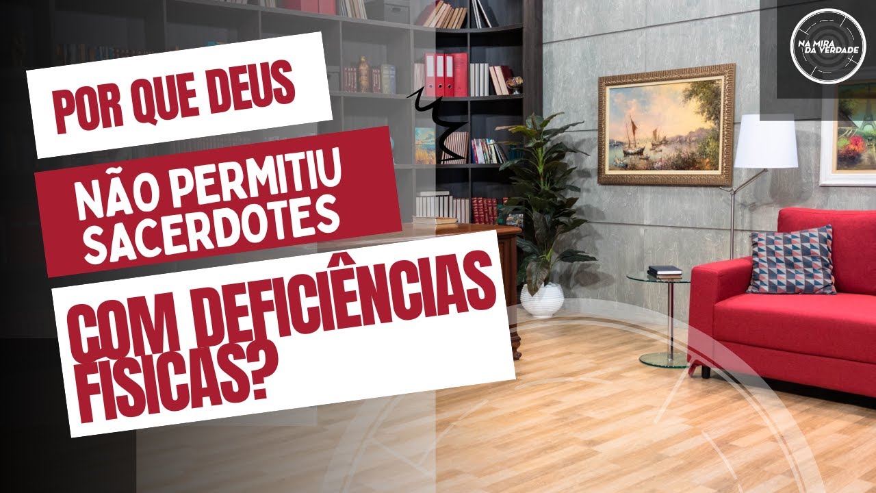 Por que Deus não permitiu sacerdotes com deficiências físicas?