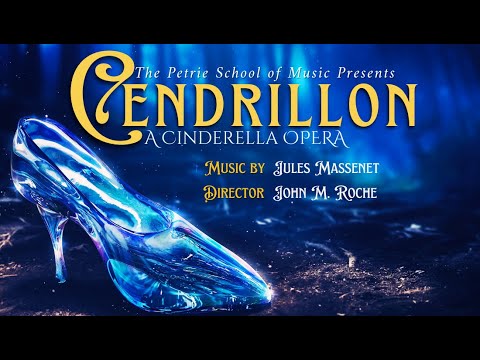 The Petrie School of Music Presents: Cendrillon | Act II