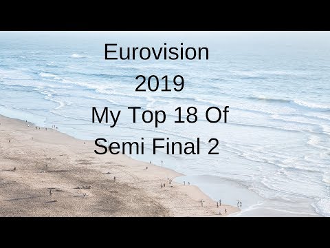 Eurovision 2019 Semi Final 2 - My Top 18
