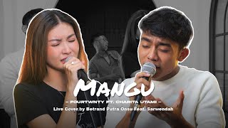 Download lagu MANGU - FOURTWNTY FEAT CHARITA UTAMI | BETRAND PUTRA ONSU FEAT. SARWENDAH (Live Session) mp3