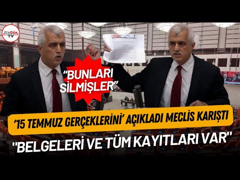Ömer Faruk Gergerlioğlu "15 Temmuz gerçeklerini" açıkladı! Meclis'te tansiyon yükseldi