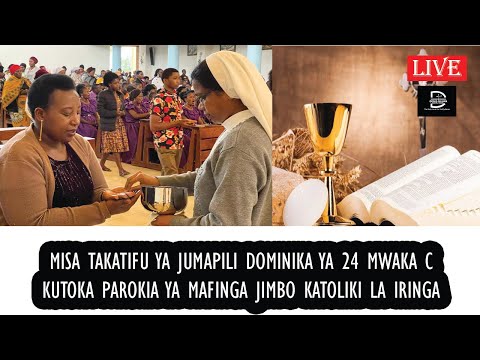 🔴#LIVE: Misa Takatifu Ya Jumapili, Dominika ya 24 mwaka C  Kutoka parokia ya Mafinga jimbo la Iringa
