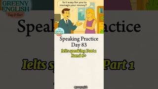 Speaking Practice Day 83: Is it easy to you manage your money? #money #greenyenglish #fy