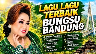 Download lagu ​FULL ALBUM BUNGSU BANDUNG TERBAIK SEPANJANG MASA 🎧 Oncom Gondrong & Surabi Haneut (Enak Pisan!) mp3