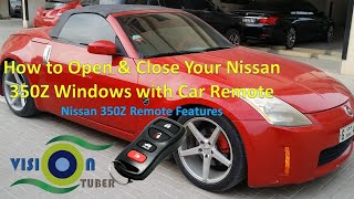 How to Open and Close your Car Nissan 350Z Windows with Car Remote - Nissan 350Z remote features