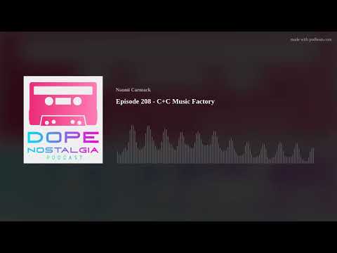 Episode 208 - C+C Music Factory