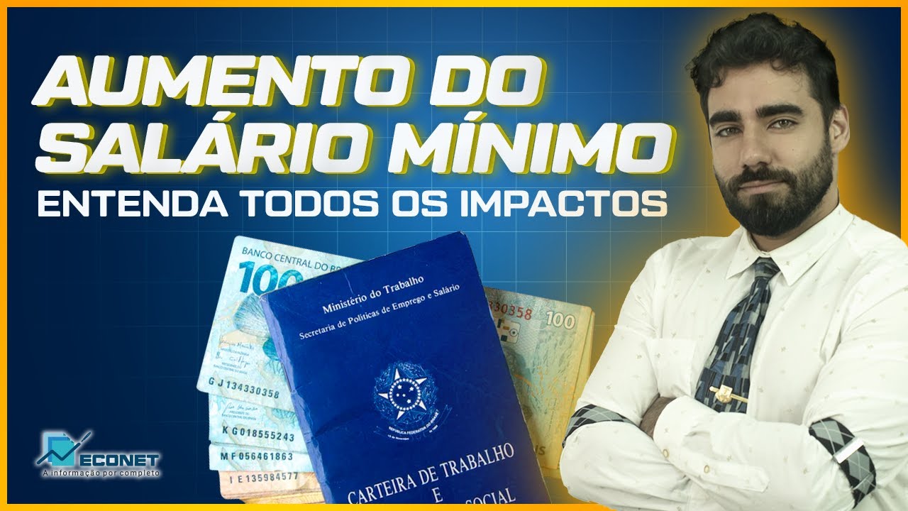 OS IMPACTOS DO AUMENTO DO SALÁRIO MÍNIMO EM 2025 | ENTENDA TODOS OS DETALHES