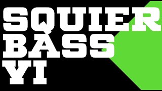 Squier Bass VI