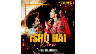 Ishq Hai Remix Dj Faisal Official // Rahat Fateh A