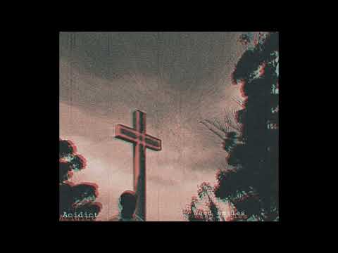 Acidict - Need Smiles