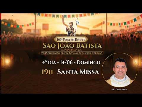 4º Dia Festa São João Batista / Santa Missa  |Domingo /Pe Oliveira