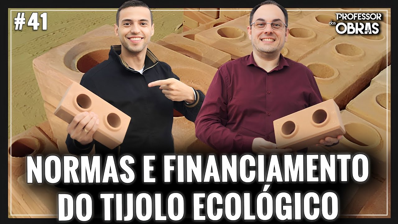 Tijolo Ecológico: Atenda às NORMAS e entenda o FINANCIAMENTO BANCÁRIO
