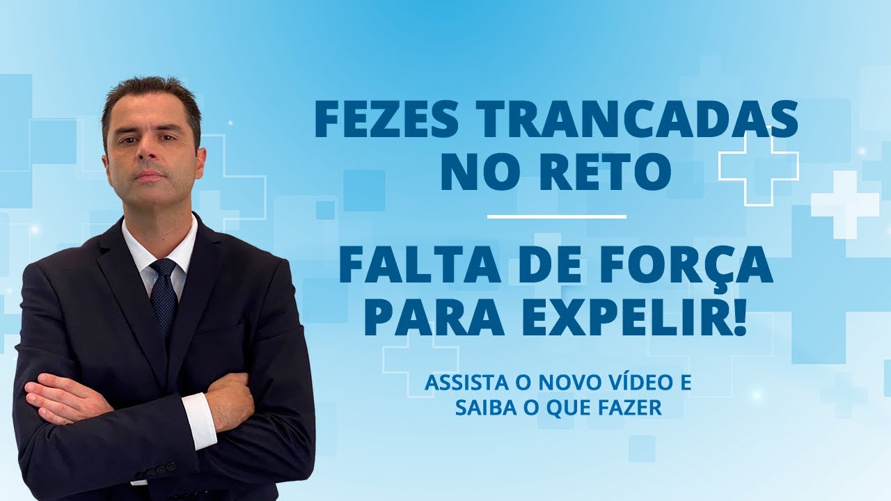 Fezes trancadas no Reto! O que é e o que fazer? Dr. Fernando Lemos
