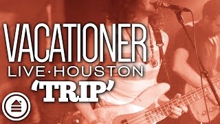 Vacationer | &#39;Trip&#39; | LIVE | Fitz Houston