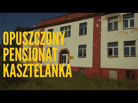 Opuszczony pensjonat "Kasztelanka" - zachowany [Urban Exploration]